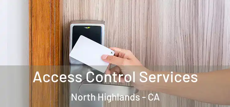 Access Control Services North Highlands - CA