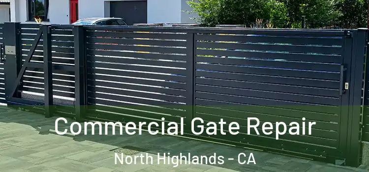 Commercial Gate Repair North Highlands - CA