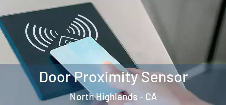 Door Proximity Sensor North Highlands - CA