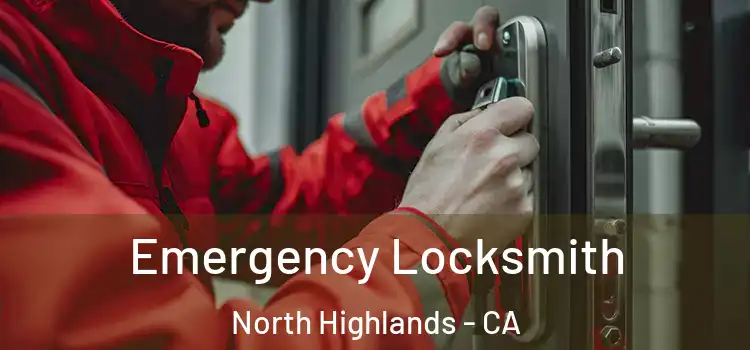 Emergency Locksmith North Highlands - CA