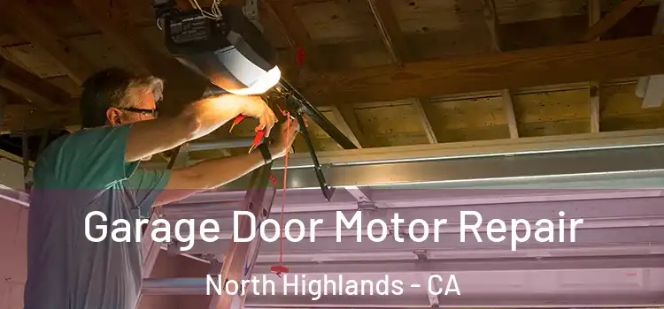  Garage Door Motor Repair North Highlands - CA