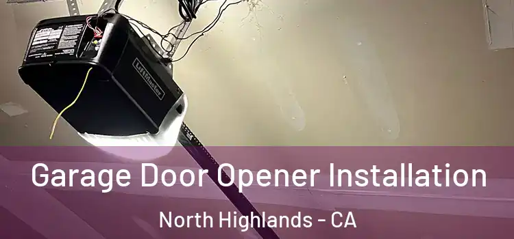  Garage Door Opener Installation North Highlands - CA
