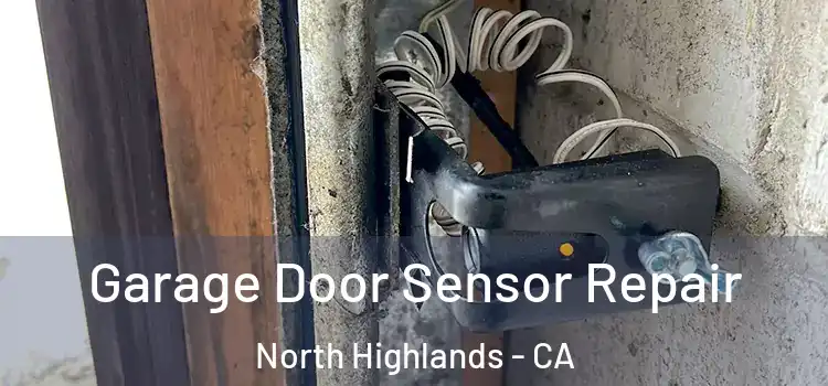 Garage Door Sensor Repair North Highlands - CA