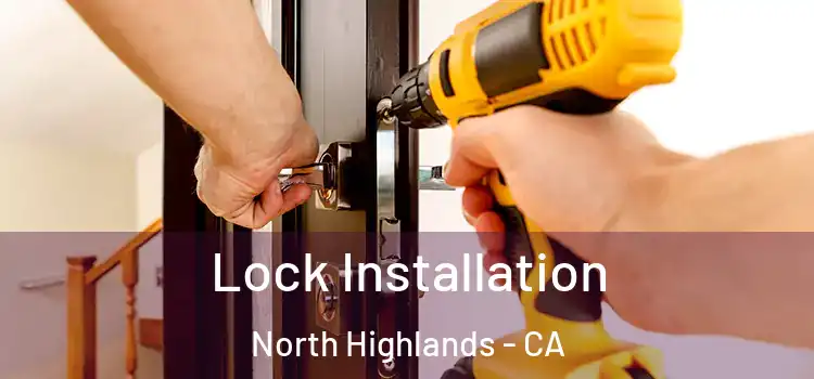 Lock Installation North Highlands - CA