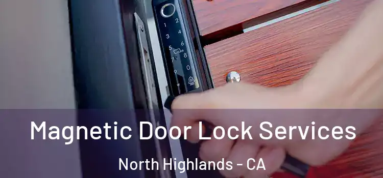  Magnetic Door Lock Services North Highlands - CA