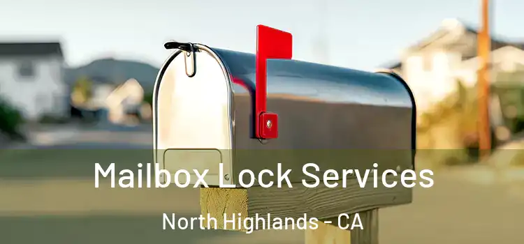 Mailbox Lock Services North Highlands - CA