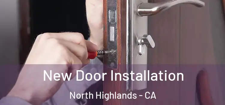 New Door Installation North Highlands - CA
