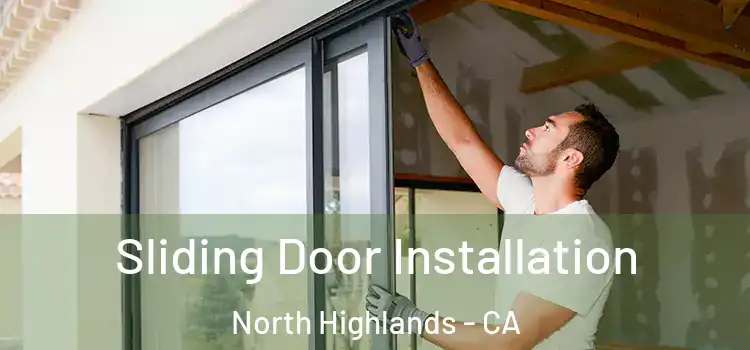 Sliding Door Installation North Highlands - CA
