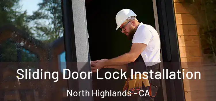 Sliding Door Lock Installation North Highlands - CA