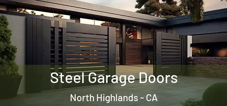  Steel Garage Doors North Highlands - CA